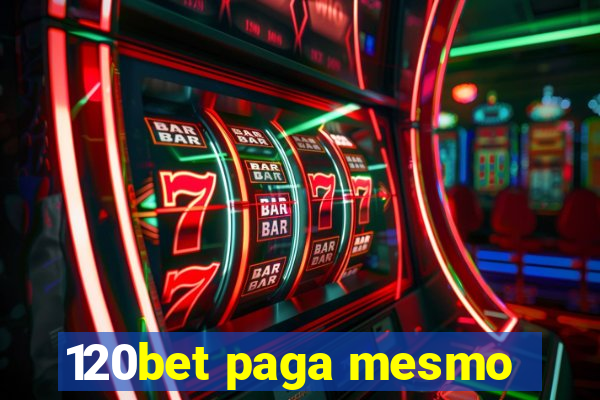 120bet paga mesmo